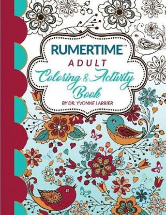 Rumertime Affirmation Coloring & Activity Book Collection: Adult Coloring & Activity Book by Dr Yvonne Murray-Larrier 9781979715676