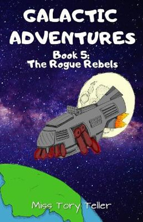 The Rogue Rebels by Tory Teller 9781979904766