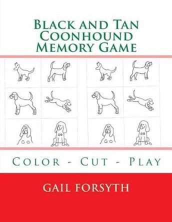 Black and Tan Coonhound Memory Game: Color - Cut - Play by Gail Forsyth 9781514663301