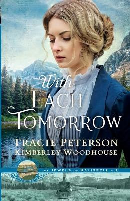 With Each Tomorrow by Tracie Peterson 9780764238994