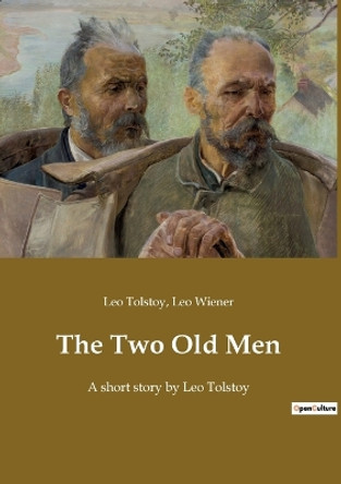 The Two Old Men: A short story by Leo Tolstoy by Leo Tolstoy 9782382749487