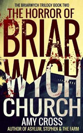 The Horror of Briarwych Church by Amy Cross 9781790805549