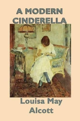 A Modern Cinderella by Louisa May Alcott 9781617209130