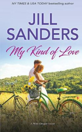 My Kind of Love by Jill Sanders 9781721179893