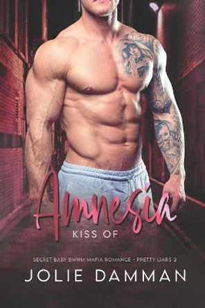 Kiss of Amnesia: Secret Baby BWWM Mafia Romance by Jolie Damman 9798471589650