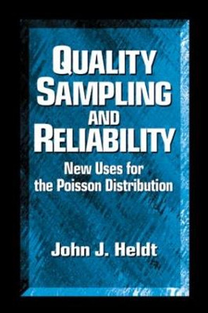 Quality Sampling and Reliability: New Uses for the Poisson Distribution by John J. Heldt
