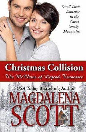 Christmas Collision: Small Town Romance in the Great Smoky Mountains by Magdalena Scott 9781978172913