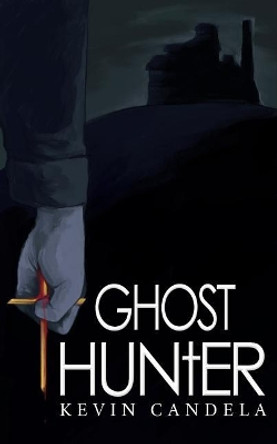 Ghost Hunter by Kevin Candela 9781983980190