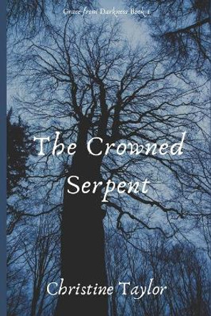 The Crowned Serpent by Christine Taylor 9781791596439