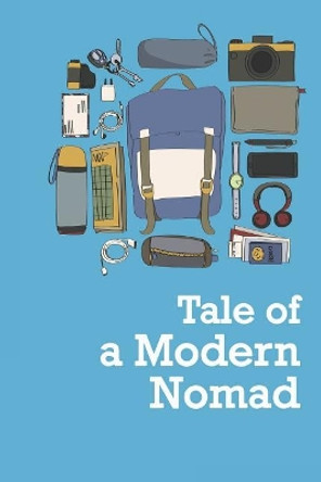 Tale of a Modern Nomad by Brad Winner 9781731168986