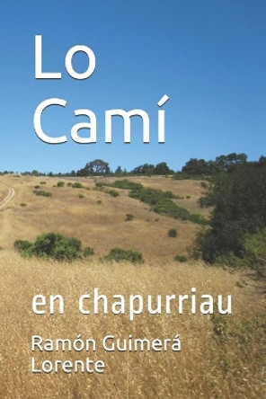 Lo Cami: en chapurriau, provencau by Ramon Guimera Lorente 9798591337919