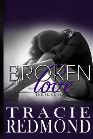 Broken Love by Tracie Redmond 9781985757516