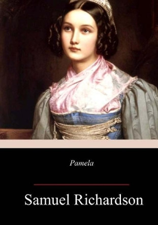 Pamela by Samuel Richardson 9781985851795