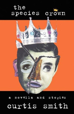 The Species Crown by Curtis Smith 9780979304903