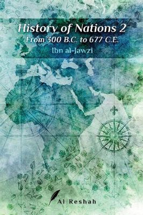 History of Nations 2: From 300 B.C to 677 C.E by Al Reshah 9781989875032