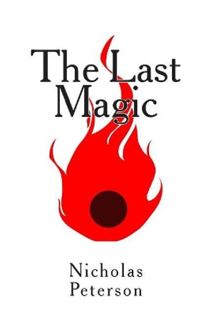 The Last Magic by Nicholas Peterson 9781503315099