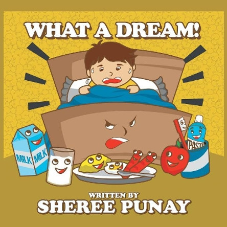 What a Dream! by Sheree Punay 9781524516765