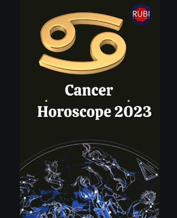 Cancer. Horoscope 2023 by Alina a Rubi 9798839359963