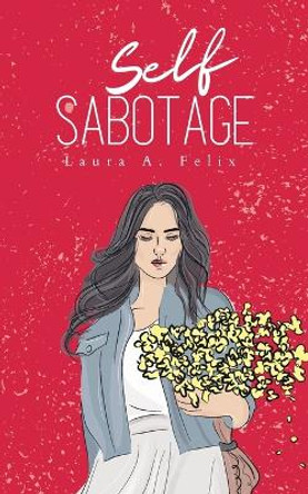 Self Sabotage by Laura A Felix 9789357696371