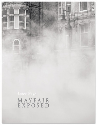Mayfair Exposed by Loren Kaye 9781909631458