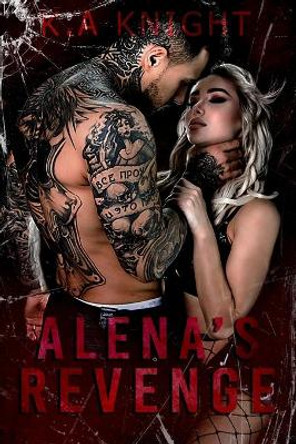 Alena's Revenge by K a Knight 9798528750125