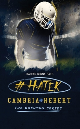 #Hater by Cambria Hebert 9781938857669