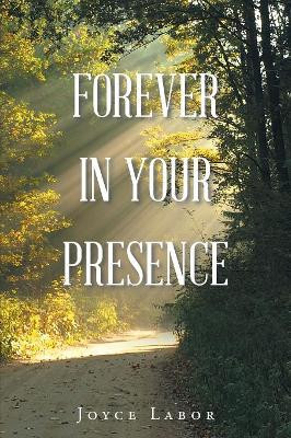 Forever in Your Presence by Joyce Labor 9781640798519