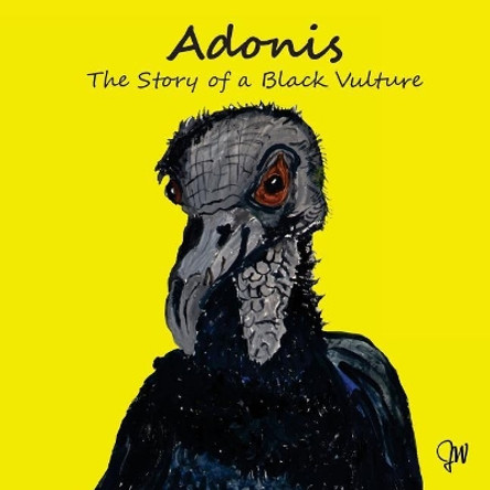 Adonis The Story Of A Black Vulture by Jayne Lakhani 9781540839473