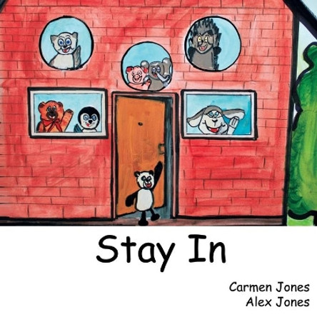 Stay In: A teddy bear adventure by Alex Jones 9798697626535