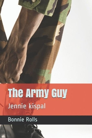 The Army Guy: Jennie kispal by Jennie Kispal 9798670107266