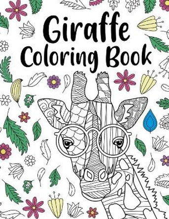 Giraffe Coloring Book: A Cute Adult Coloring Books for Giraffe Lovers, Best Gift for Giraffe Lovers by Paperland Publishing 9798574728390