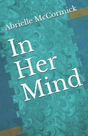 In Her Mind by Abrielle McCormick 9781794267329