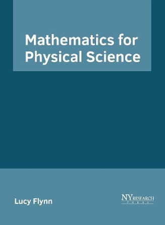 Mathematics for Physical Science by Lucy Flynn 9781632386465