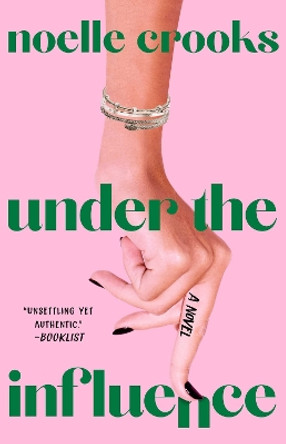 Under the Influence by Noelle Crooks 9781668004951