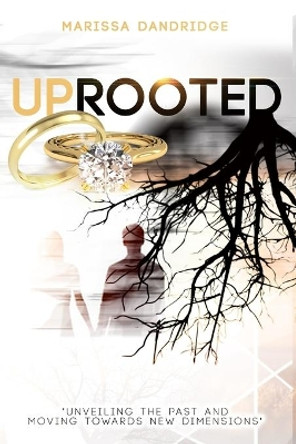 Uprooted by Marissa Dandridge 9798661201010