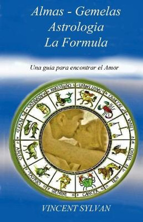 Almas Gemelas Astrologia La Formula by Vincent Sylvan 9781616940218