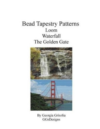 Bead Tapestry Patterns Loom Waterfall the golden gate by Georgia Grisolia 9781534757851