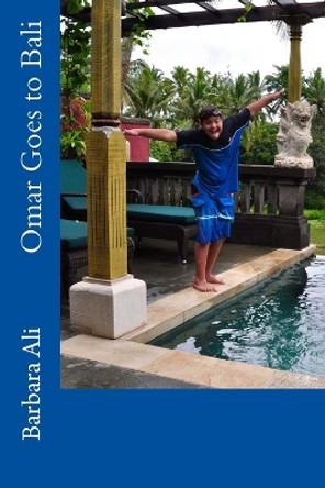 Omar Goes to Bali by Barbara Ali 9781530330560