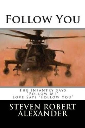 Follow You by Steven Robert Alexander 9781490992310