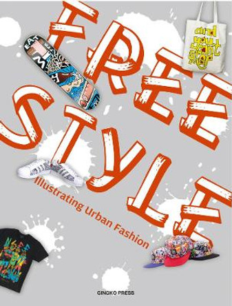 Freestyle: Illustrating Urban Fashion by Sandu Publishing Co
