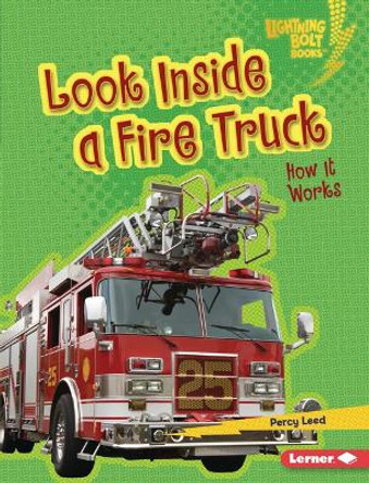 Look Inside a Fire Truck: How It Works by Percy Leed 9798765608470