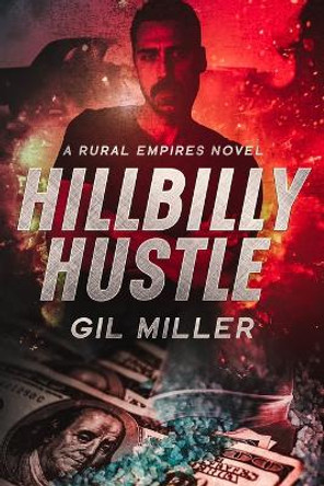 Hillbilly Hustle by Gil Miller 9798987767634