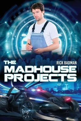 The Madhouse Projects by Rick Badman 9781950947140