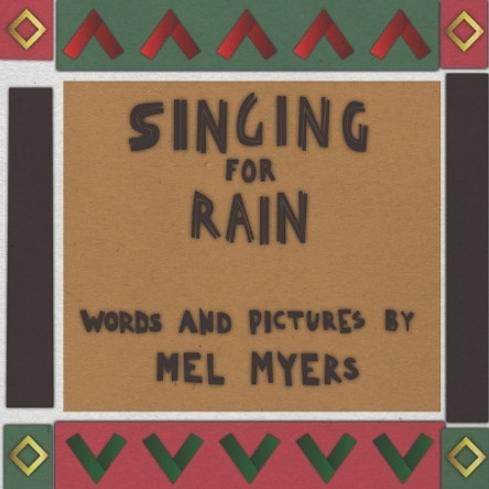 Singing For Rain by Mel Myers 9781732040205