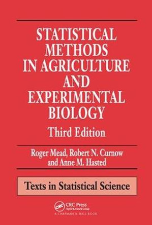 Statistical Methods in Agriculture and Experimental Biology by Roger Mead