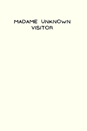 Madame Unknown Visitor by Mrie Royal 9798891818248