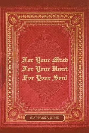 For Your Mind For Your Heart For Your Soul by Margarita Furer 9798369406458