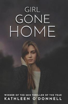 Girl Gone Home by Kathleen O'Donnell 9781945302411
