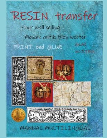 Resin Transfer: Manual Multilingual by Wojciech Glaz 9798572769999