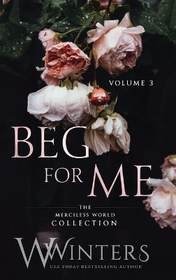 Beg For Me: Volume 3 by W Winters 9781954942172